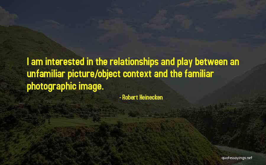 Robert Heinecken Quotes 1057296