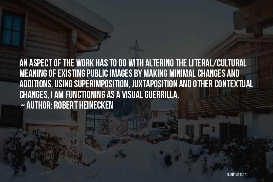 Robert Heinecken Quotes 1413857