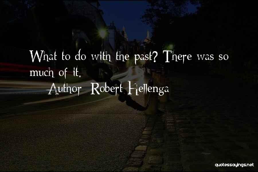 Robert Hellenga Quotes 577930