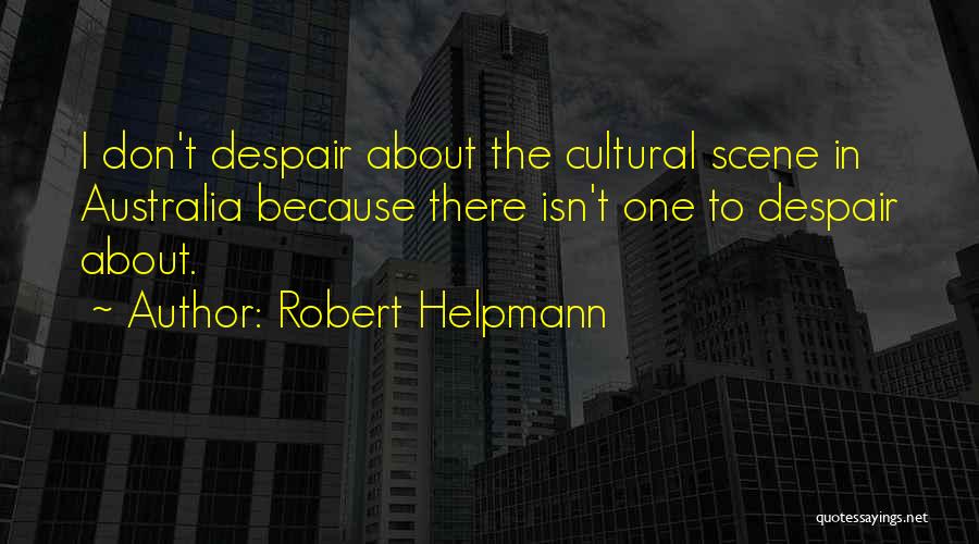 Robert Helpmann Quotes 741541