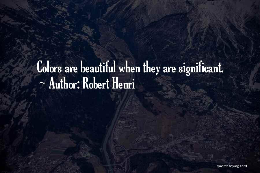 Robert Henri Quotes 1354753