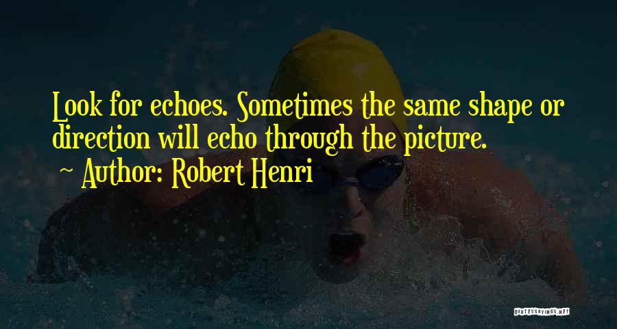 Robert Henri Quotes 1789180