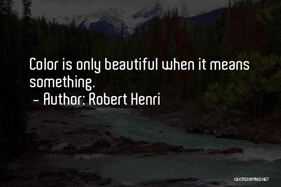 Robert Henri Quotes 1936357