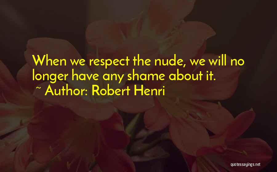 Robert Henri Quotes 2041344