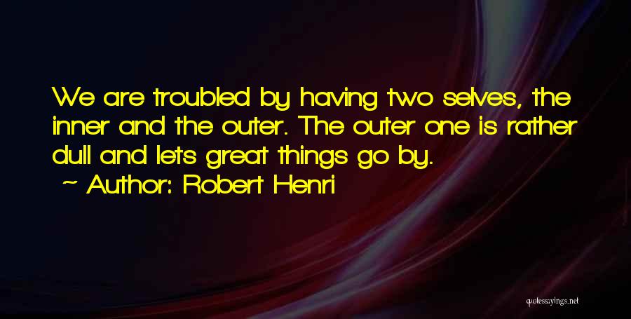 Robert Henri Quotes 452680