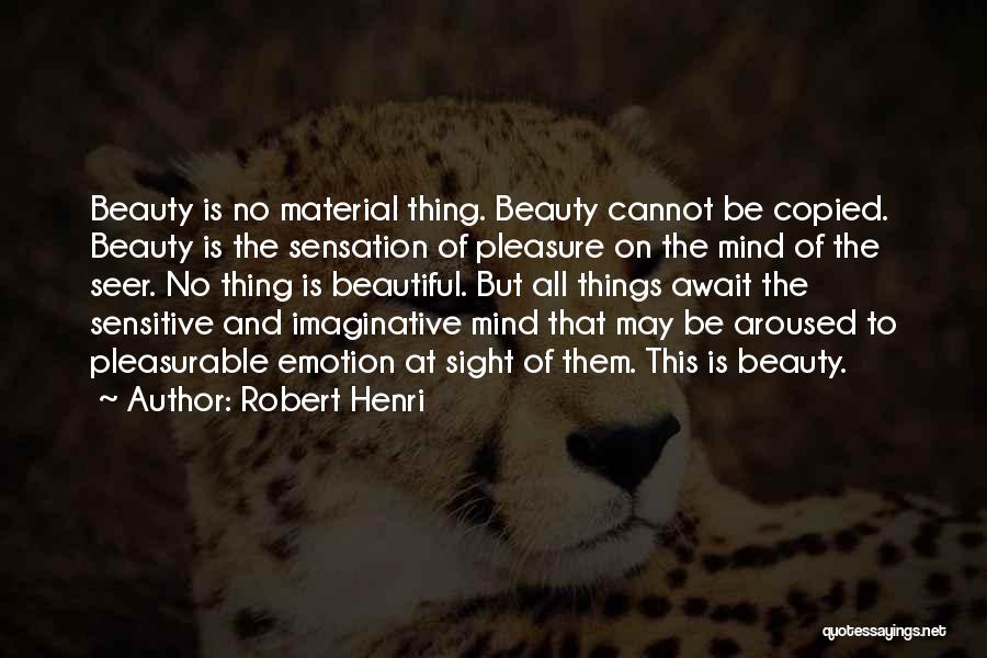 Robert Henri Quotes 461631