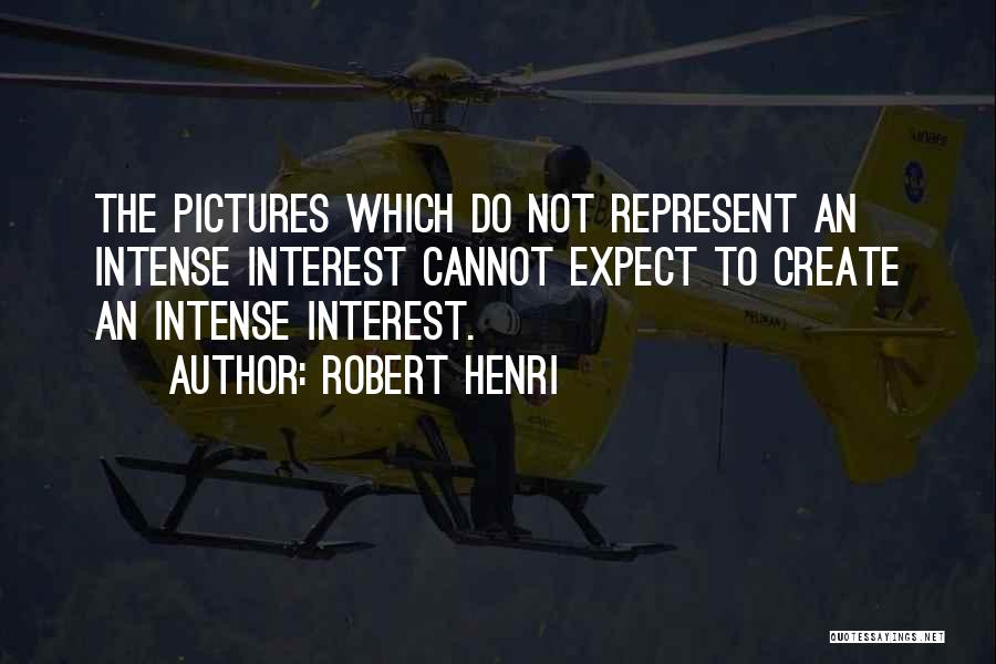 Robert Henri Quotes 810043