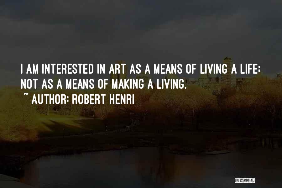 Robert Henri Quotes 918741