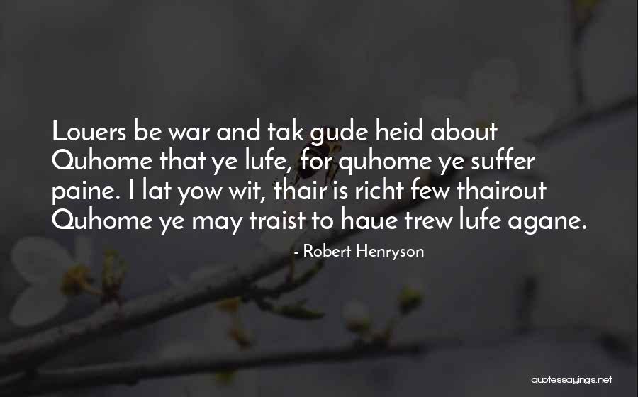 Robert Henryson Quotes 1210886 Robert Henryson Quotes 1210886