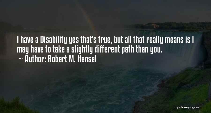 Robert Hensel Quotes By Robert M. Hensel