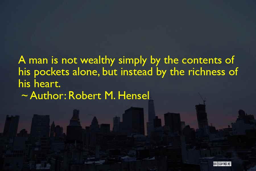 Robert Hensel Quotes By Robert M. Hensel