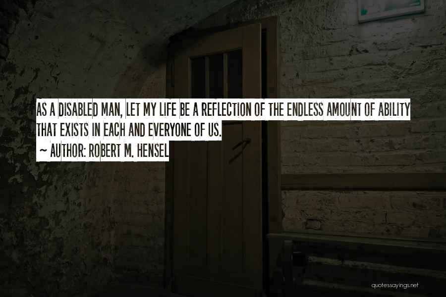 Robert Hensel Quotes By Robert M. Hensel