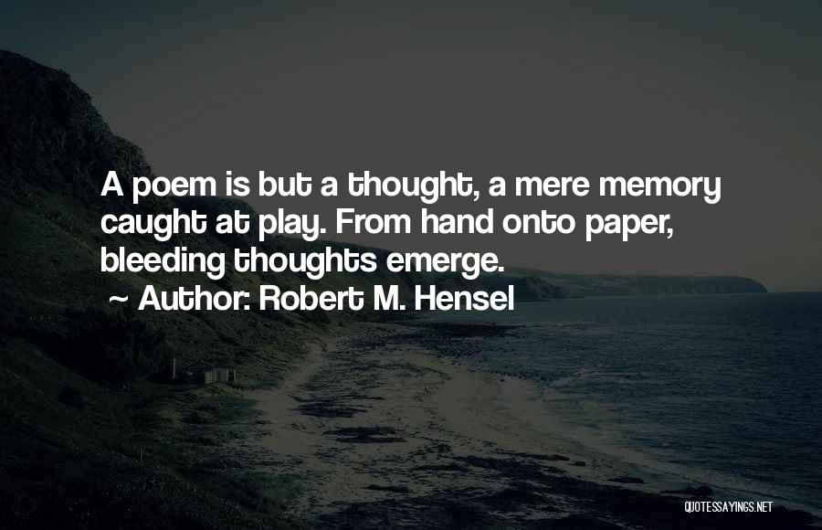 Robert Hensel Quotes By Robert M. Hensel