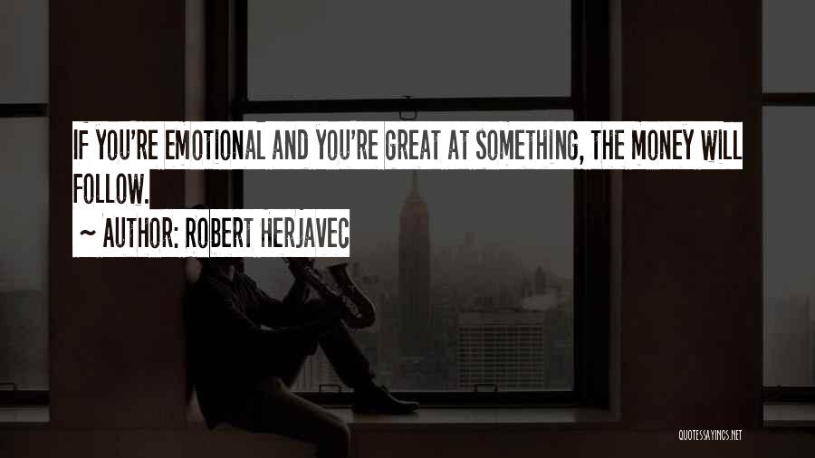 Robert Herjavec Quotes 1557687