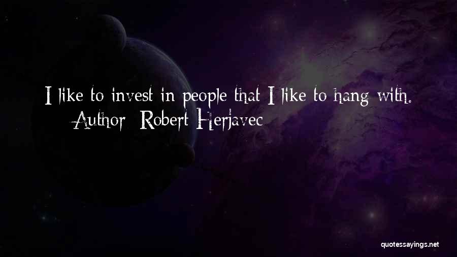 Robert Herjavec Quotes 2047479