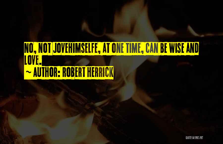 Robert Herrick Quotes 1134493