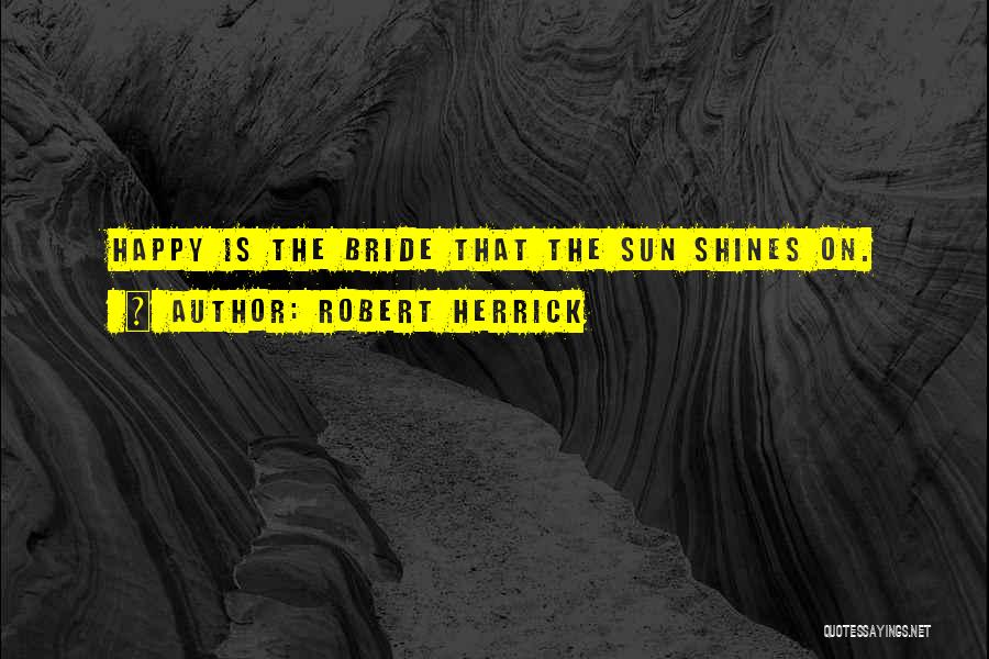 Robert Herrick Quotes 1386409