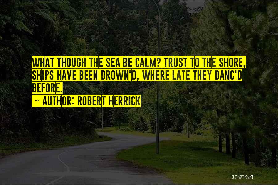 Robert Herrick Quotes 1552681