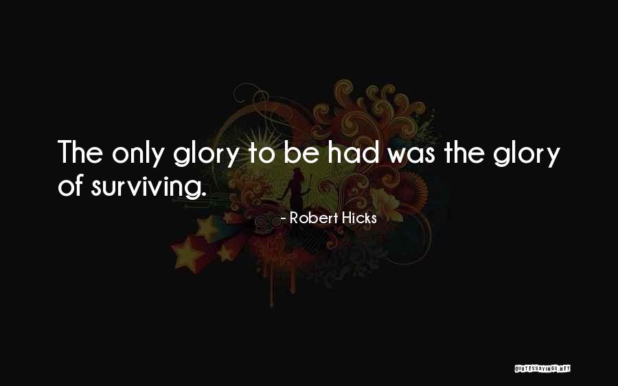 Robert Hicks Quotes 1743983