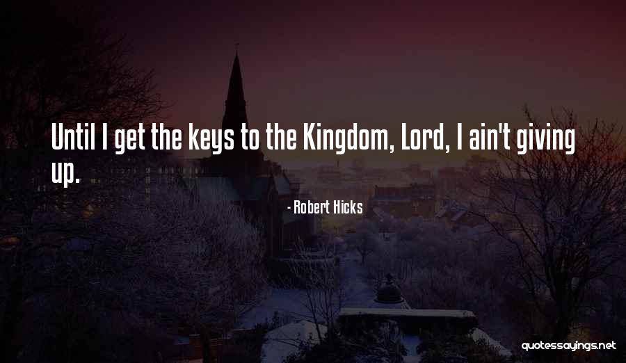 Robert Hicks Quotes 2211359 Robert Hicks Quotes 2211359