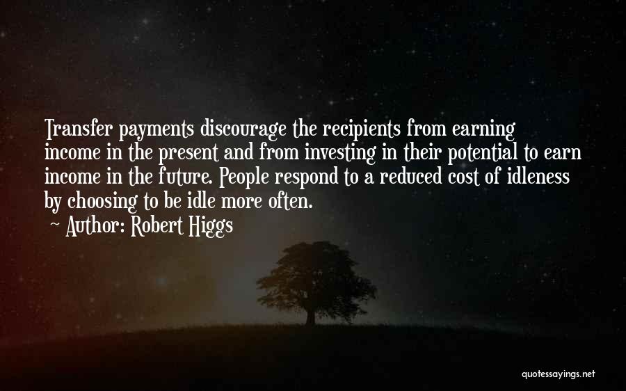 Robert Higgs Quotes 1250372
