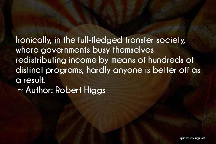 Robert Higgs Quotes 533052