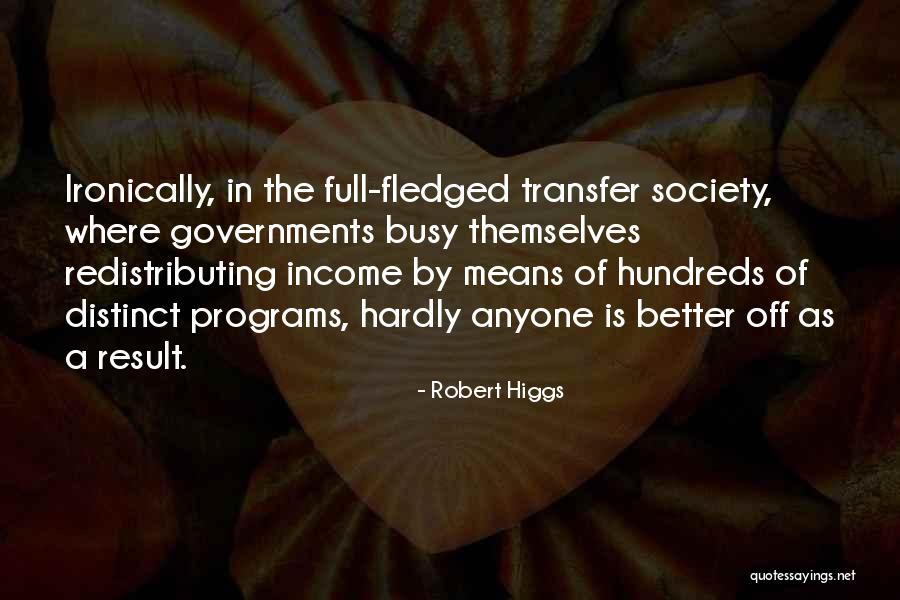 Robert Higgs Quotes 533052