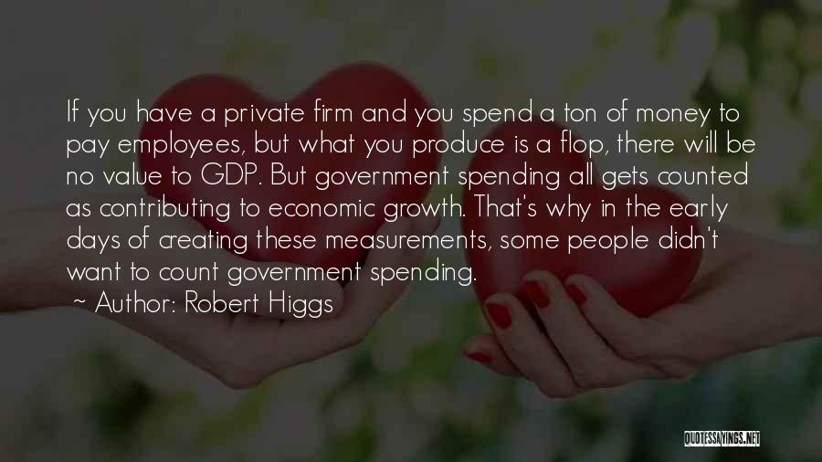 Robert Higgs Quotes 988622