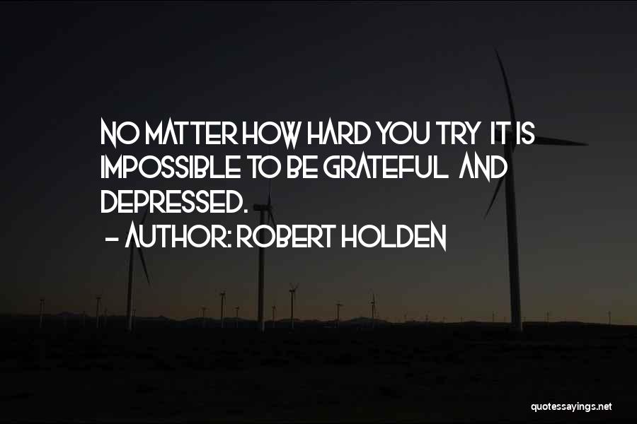 Robert Holden Quotes 1067775