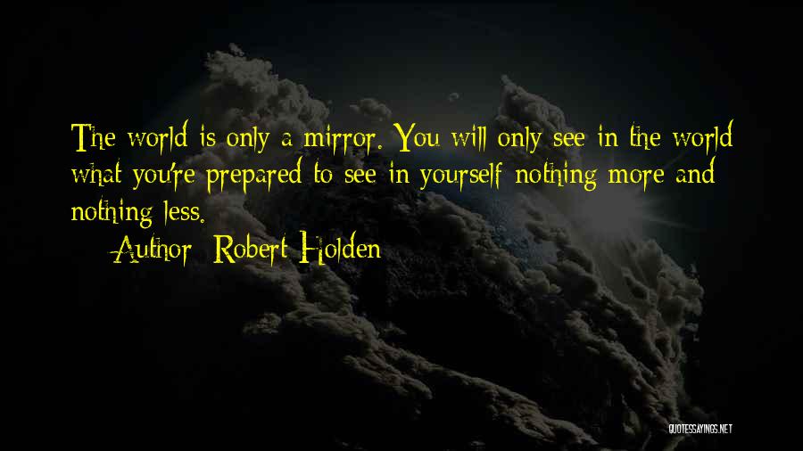 Robert Holden Quotes 1224876