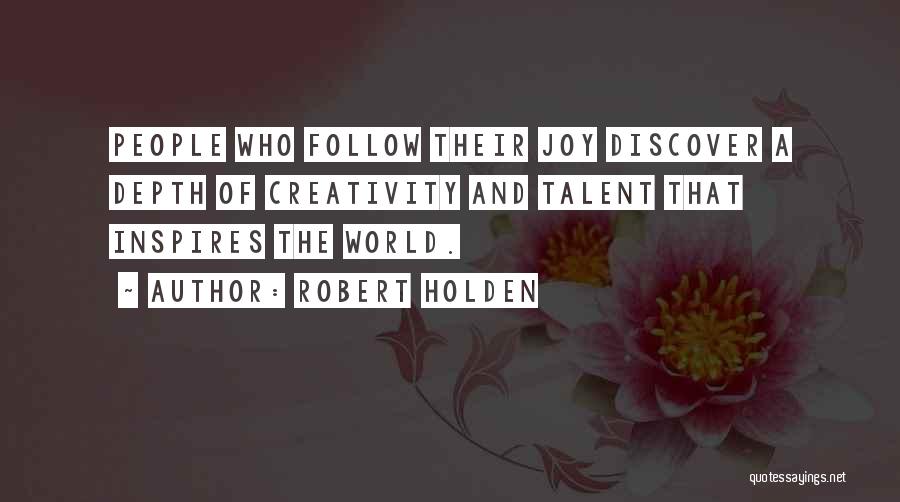 Robert Holden Quotes 1636439