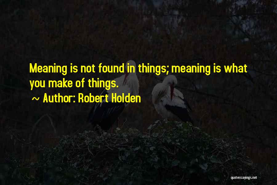 Robert Holden Quotes 1802404