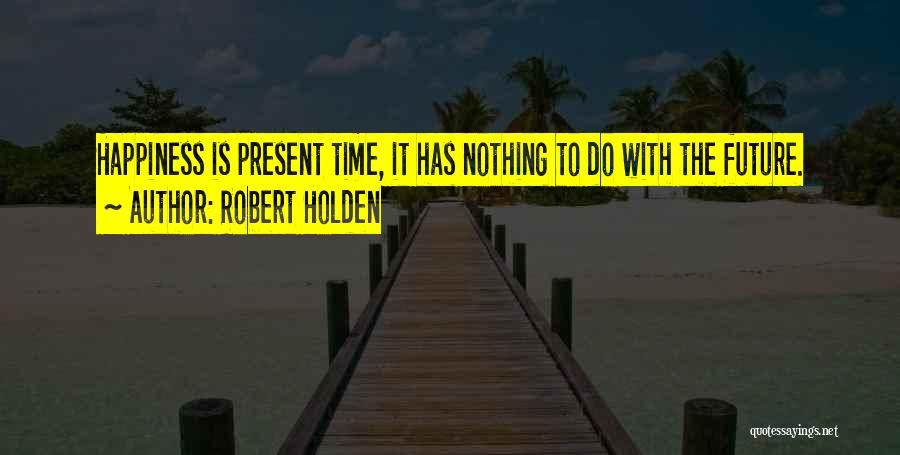 Robert Holden Quotes 185210