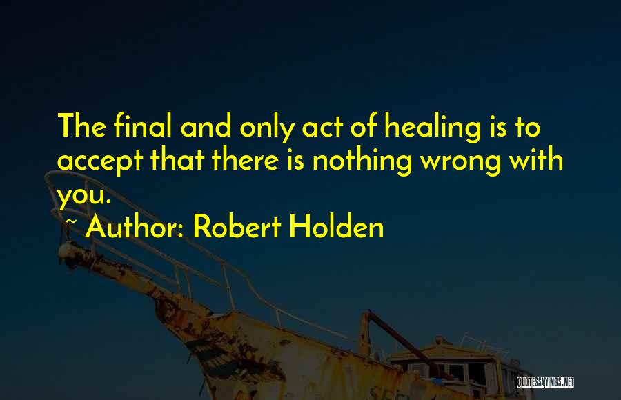 Robert Holden Quotes 1916126