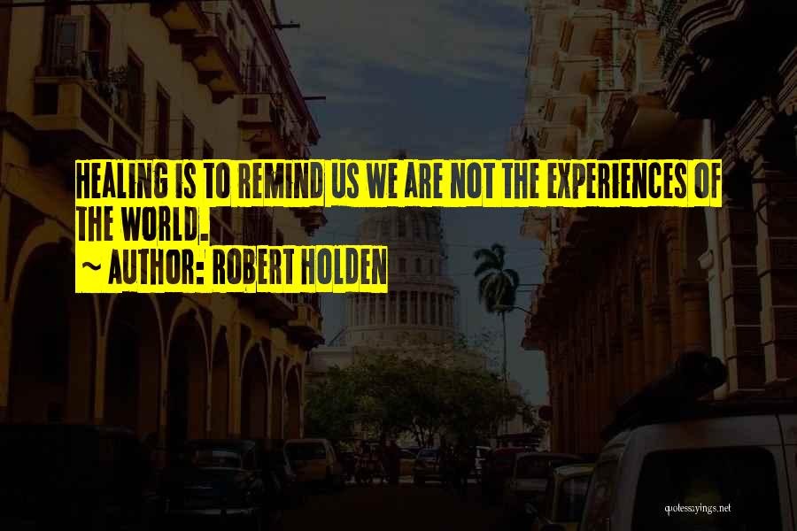 Robert Holden Quotes 2060504