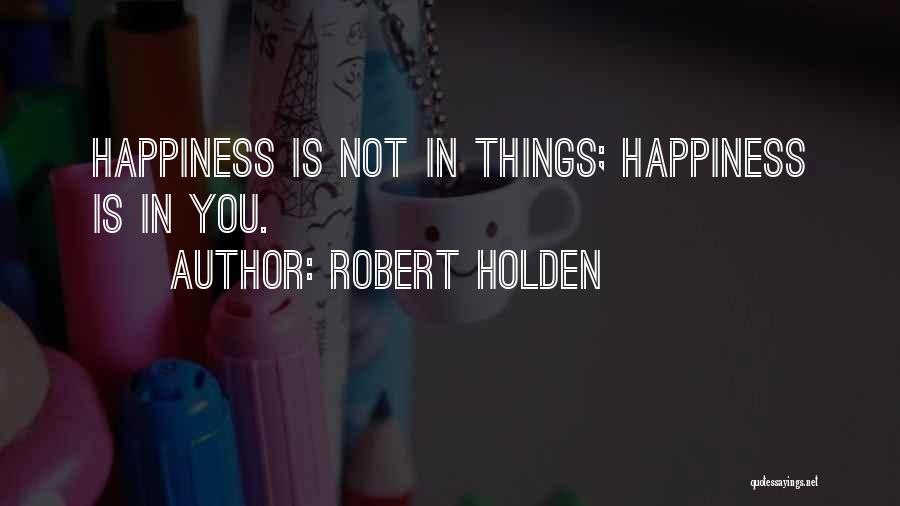 Robert Holden Quotes 2092985