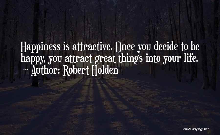 Robert Holden Quotes 259589