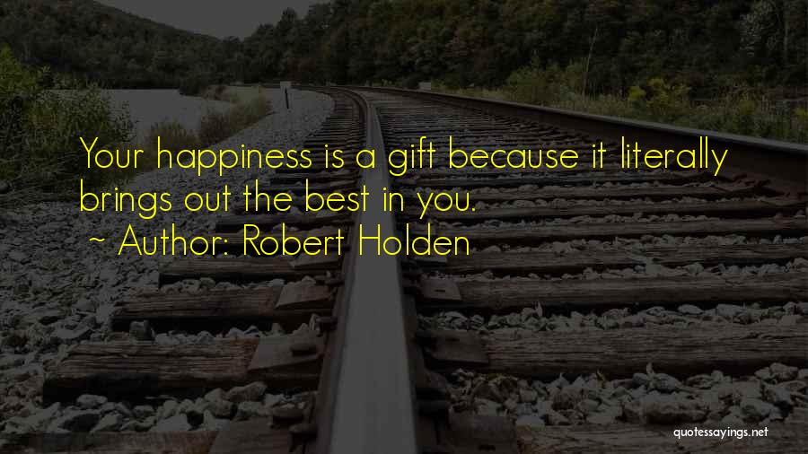Robert Holden Quotes 566026