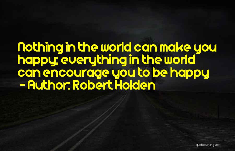 Robert Holden Quotes 605052