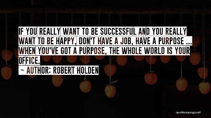 Robert Holden Quotes 607629