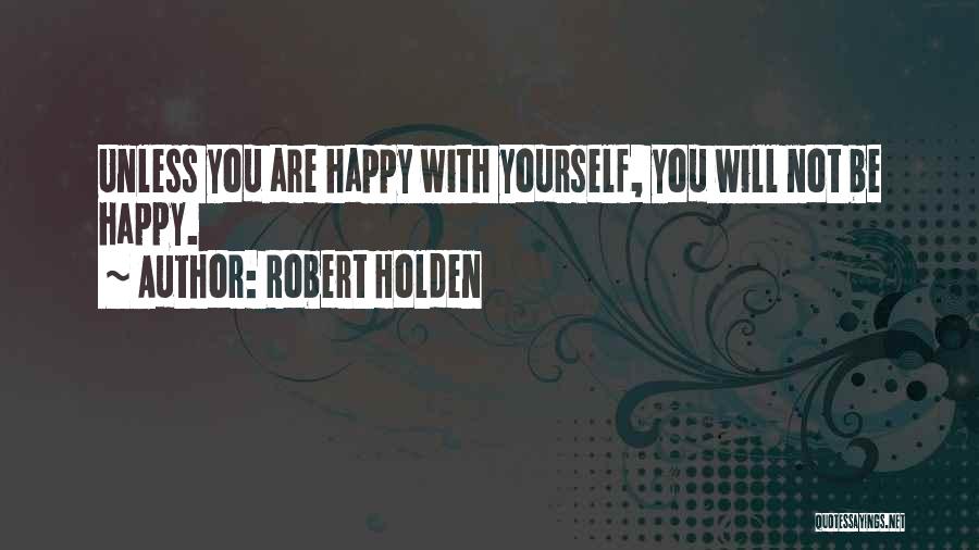 Robert Holden Quotes 708535