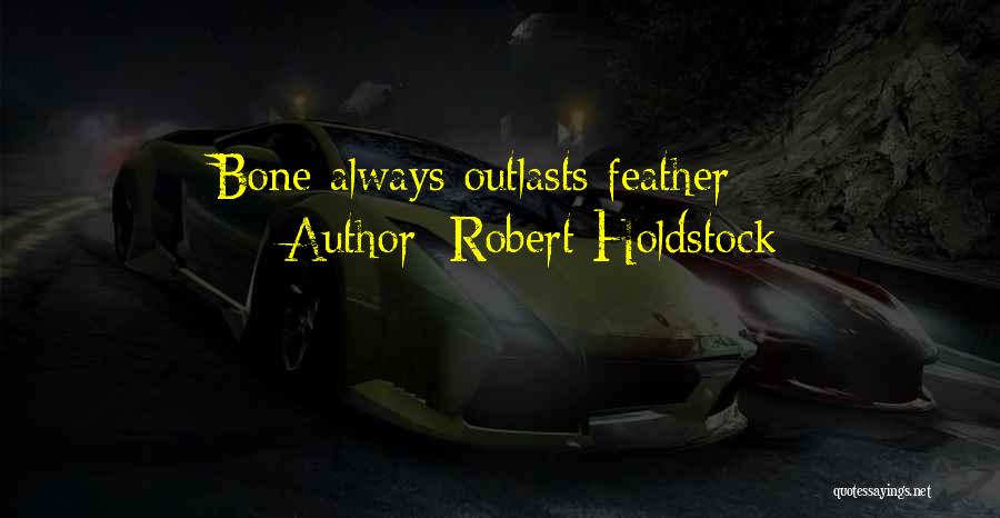 Robert Holdstock Quotes 455639
