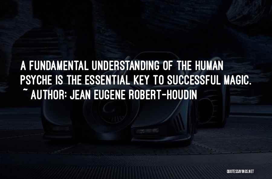 Robert Houdin Quotes By Jean Eugene Robert-Houdin Robert Houdin Quotes By Jean Eugene Robert-Houdin