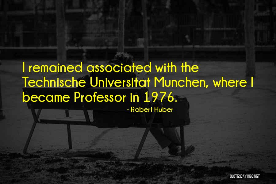 Robert Huber Quotes 1116181