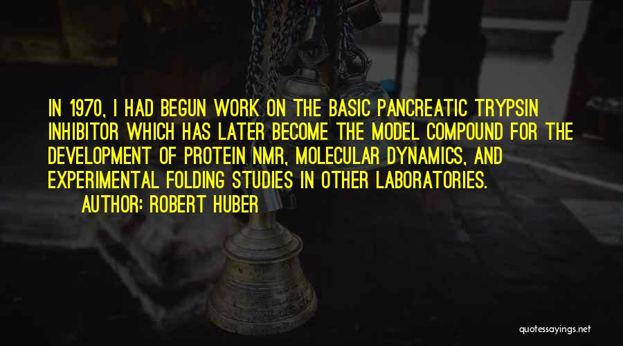 Robert Huber Quotes 1775985