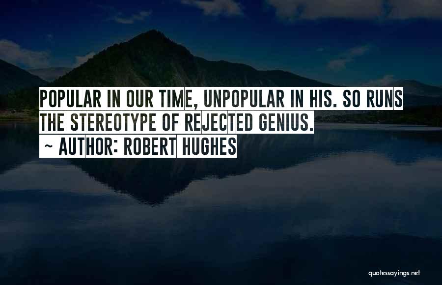 Robert Hughes Quotes 1026669