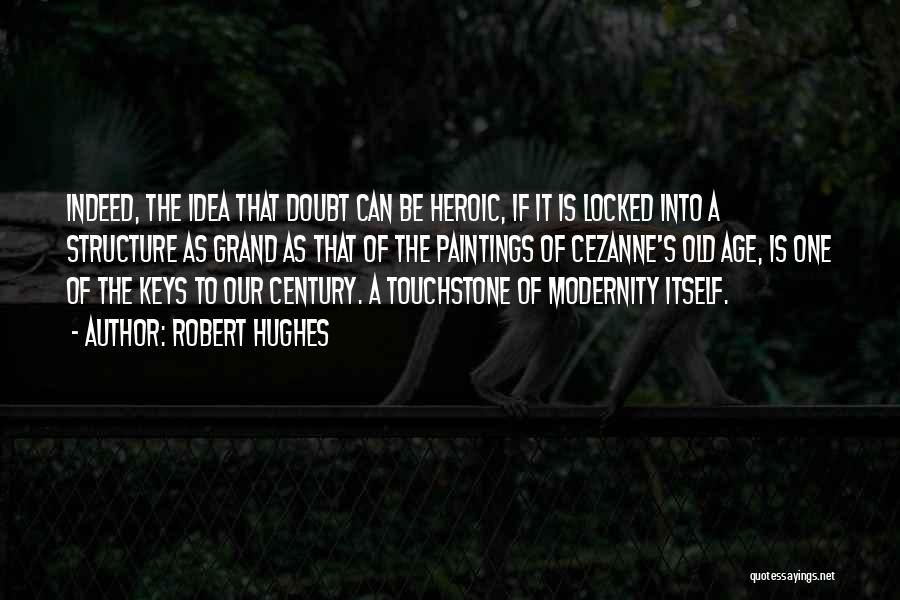 Robert Hughes Quotes 1027441