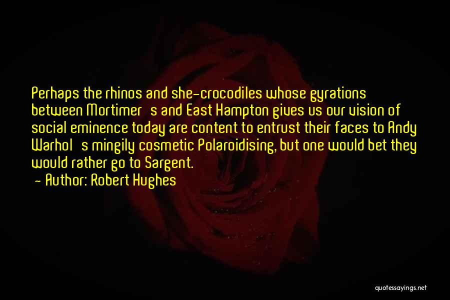 Robert Hughes Quotes 1136652
