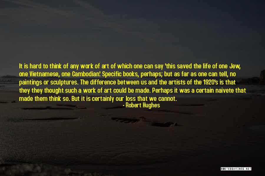 Robert Hughes Quotes 1408998