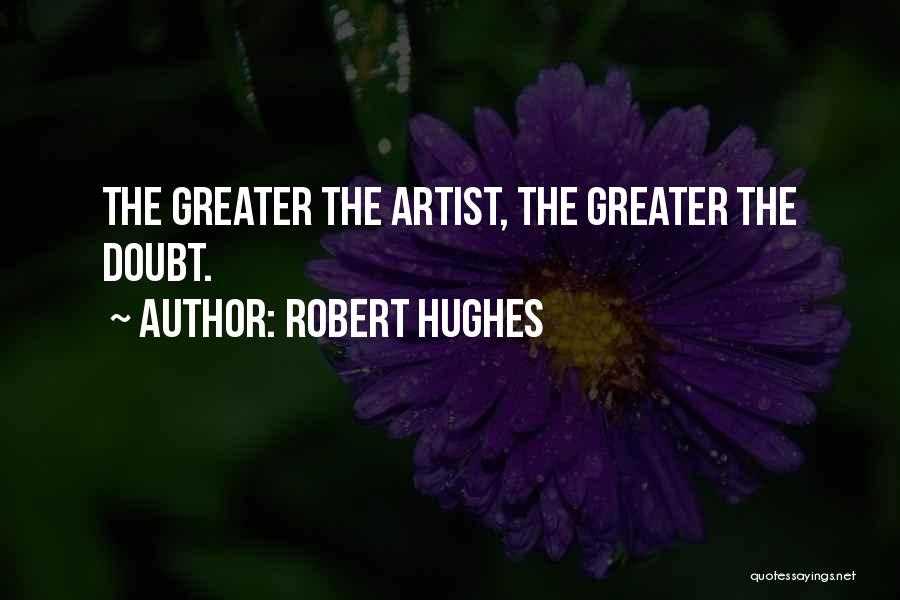 Robert Hughes Quotes 2191677